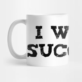 I Will Succeed POWERFUL Affirmation Mug